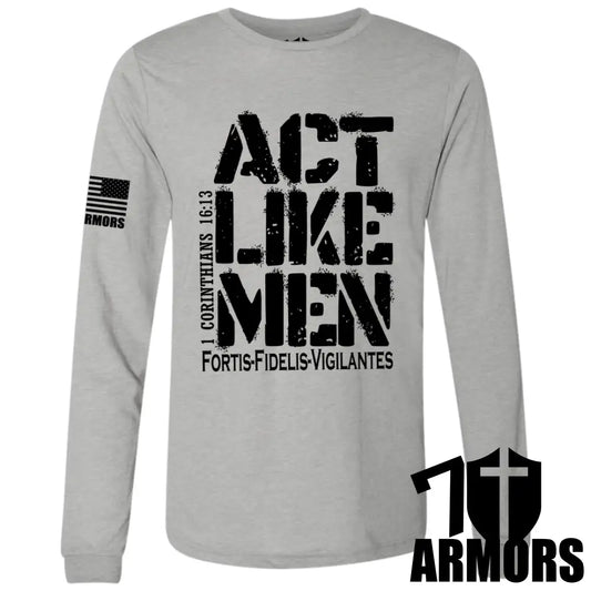 ACT LIKE MEN LONG SLEEVE