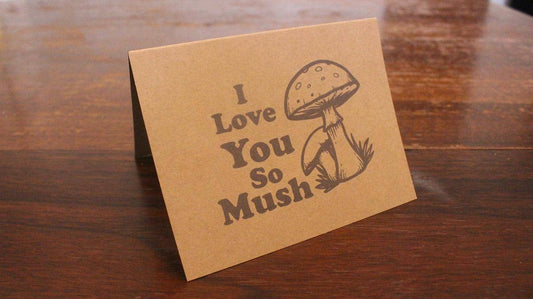 I Love You So Mush: Mushroom Love Note Greeting Card