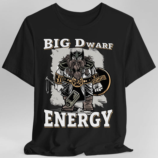 Big D (Dwarf) Energy T-Shirt - Funny Fantasy Dwarf Tee