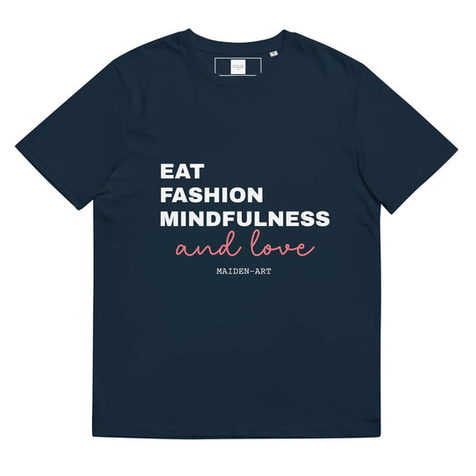 Unisex Organic Cotton T-Shirt – Eat, Fashion Mindfulness and Love – Eco-Friendly, Ethical & Stylish