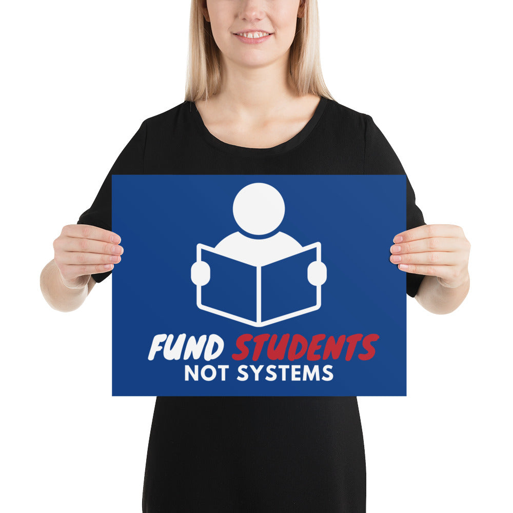 Fund Students, not Systems Protest Poster