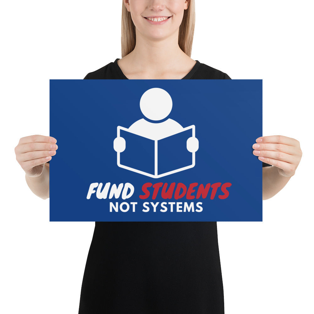 Fund Students, not Systems Protest Poster