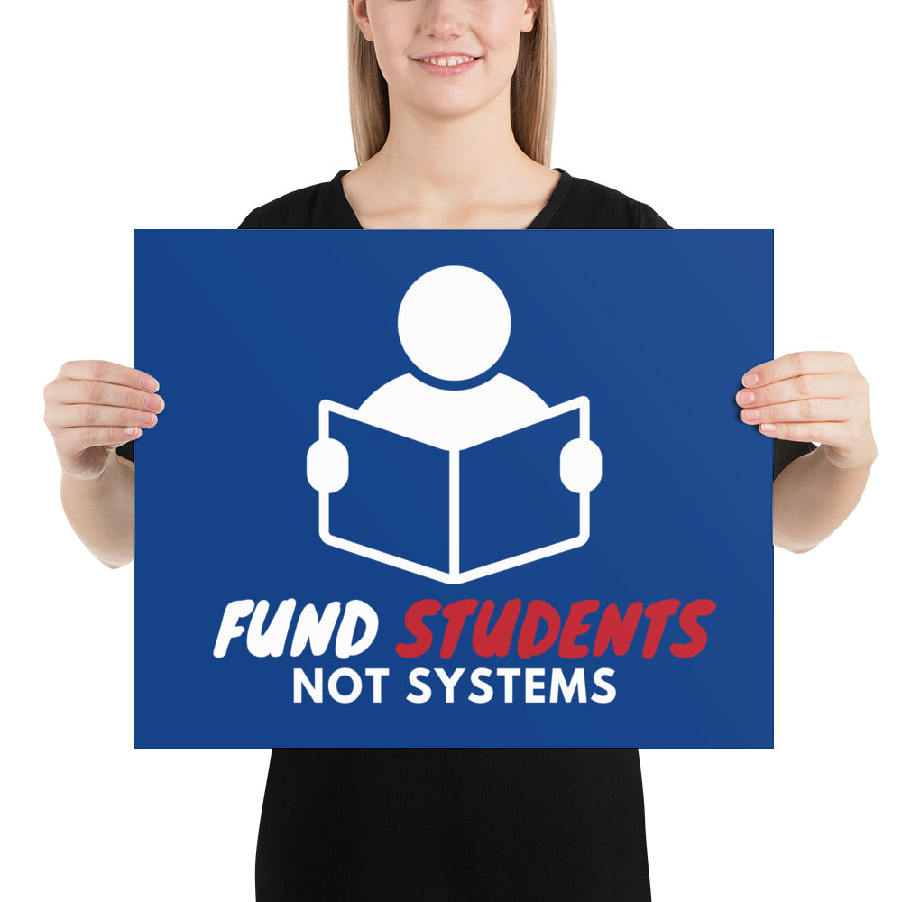 Fund Students, not Systems Protest Poster