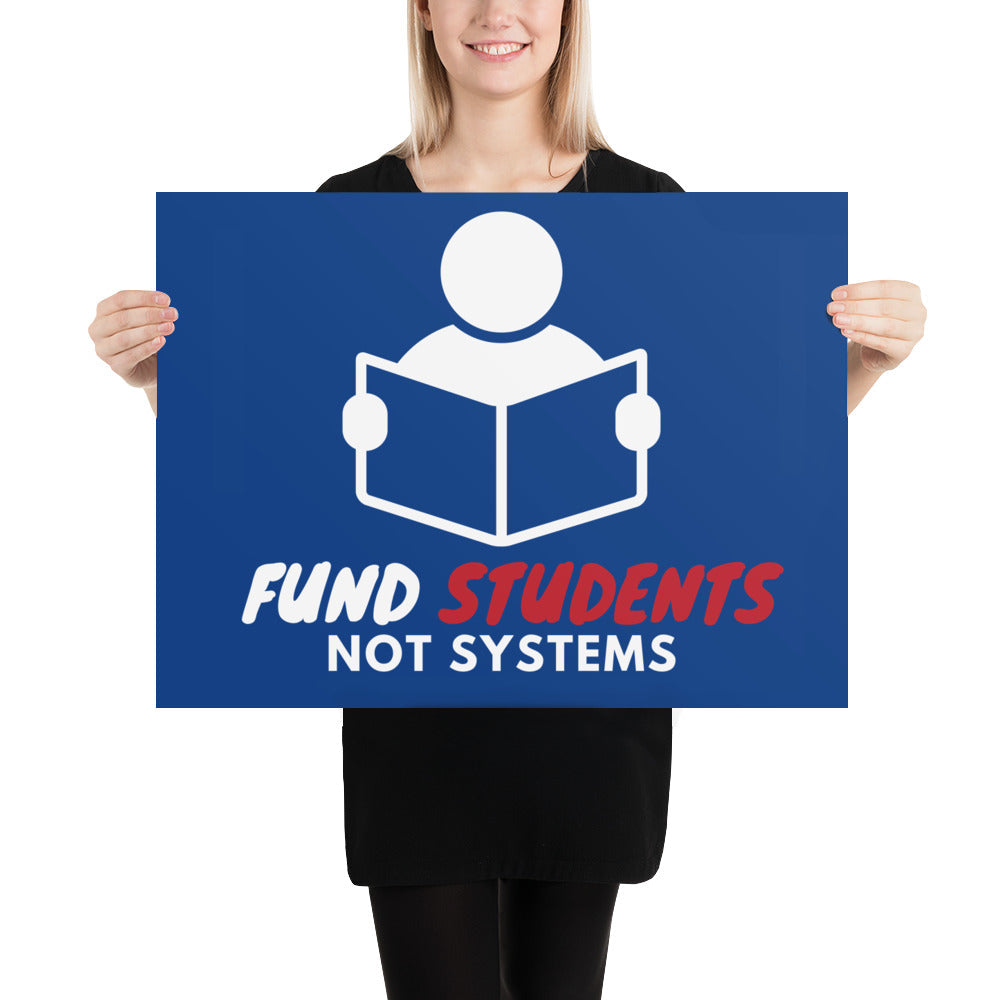Fund Students, not Systems Protest Poster