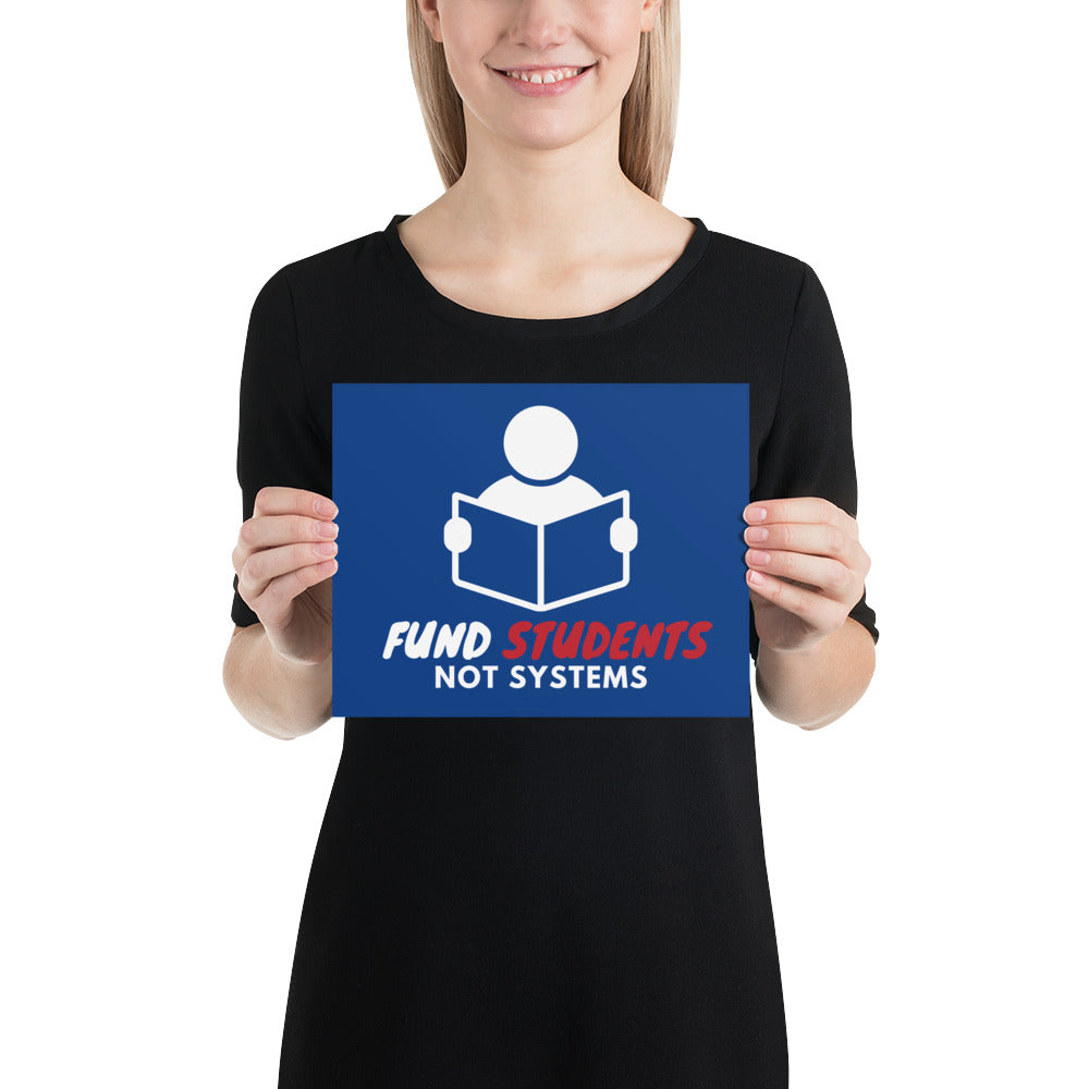 Fund Students, not Systems Protest Poster