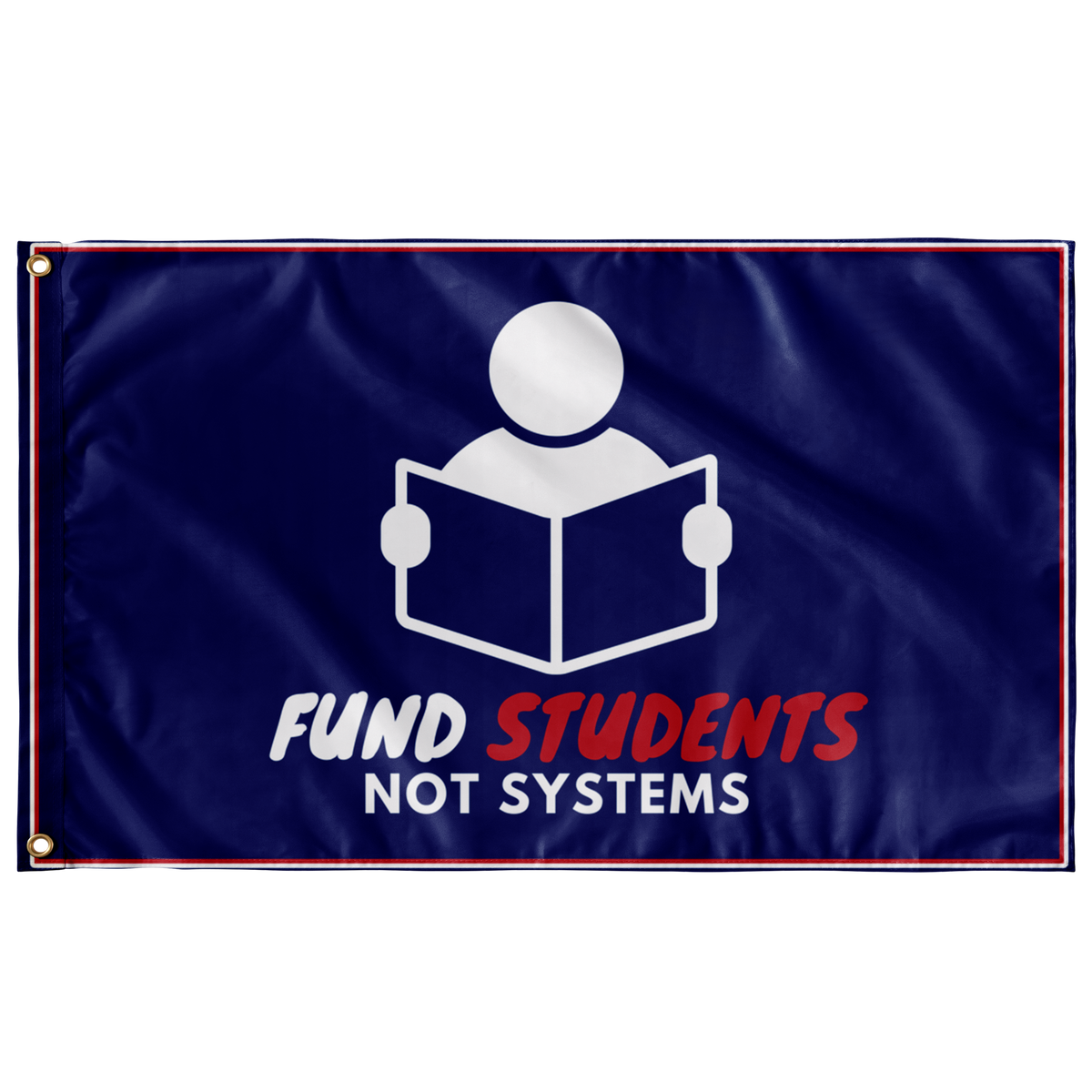 Fund Students Not Systems Single Sided Flag
