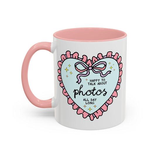 Happy to Talk About Photos All Day Long Coffee Mug