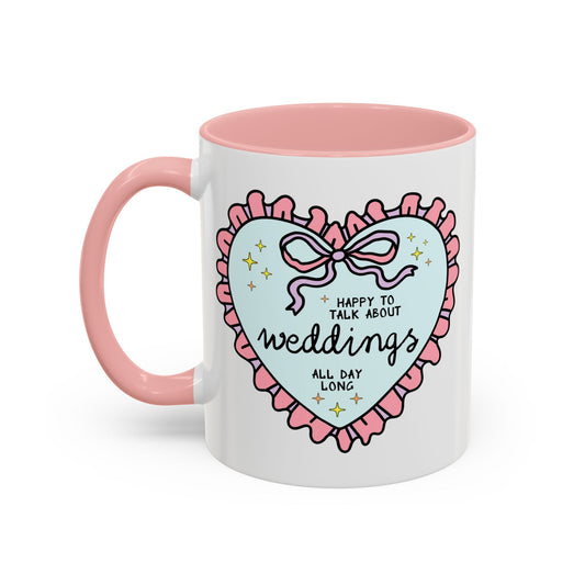 Happy to Talk About Weddings All Day Long Coffee Mug