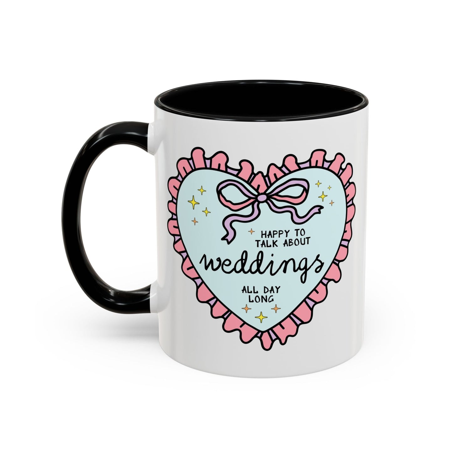 Happy to Talk About Weddings All Day Long Coffee Mug
