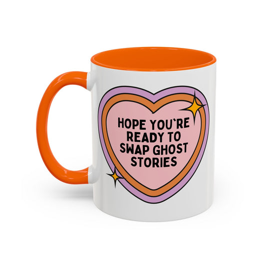 Hope You're Ready to Swap Ghost Stories Coffee Mug