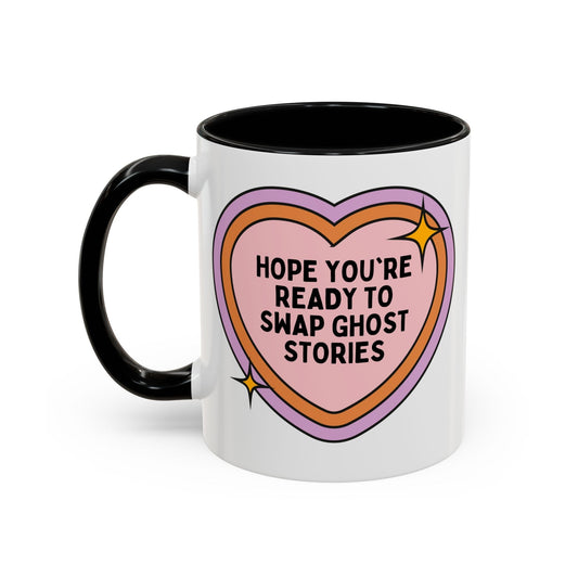 Hope You're Ready to Swap Ghost Stories Coffee Mug