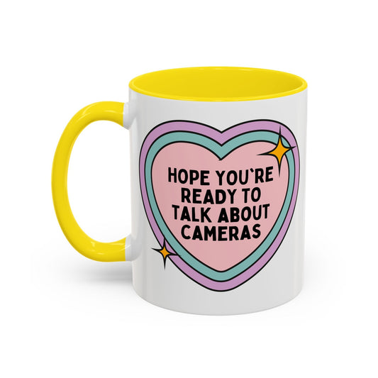 Hope You're Ready to Talk About Cameras Coffee Mug