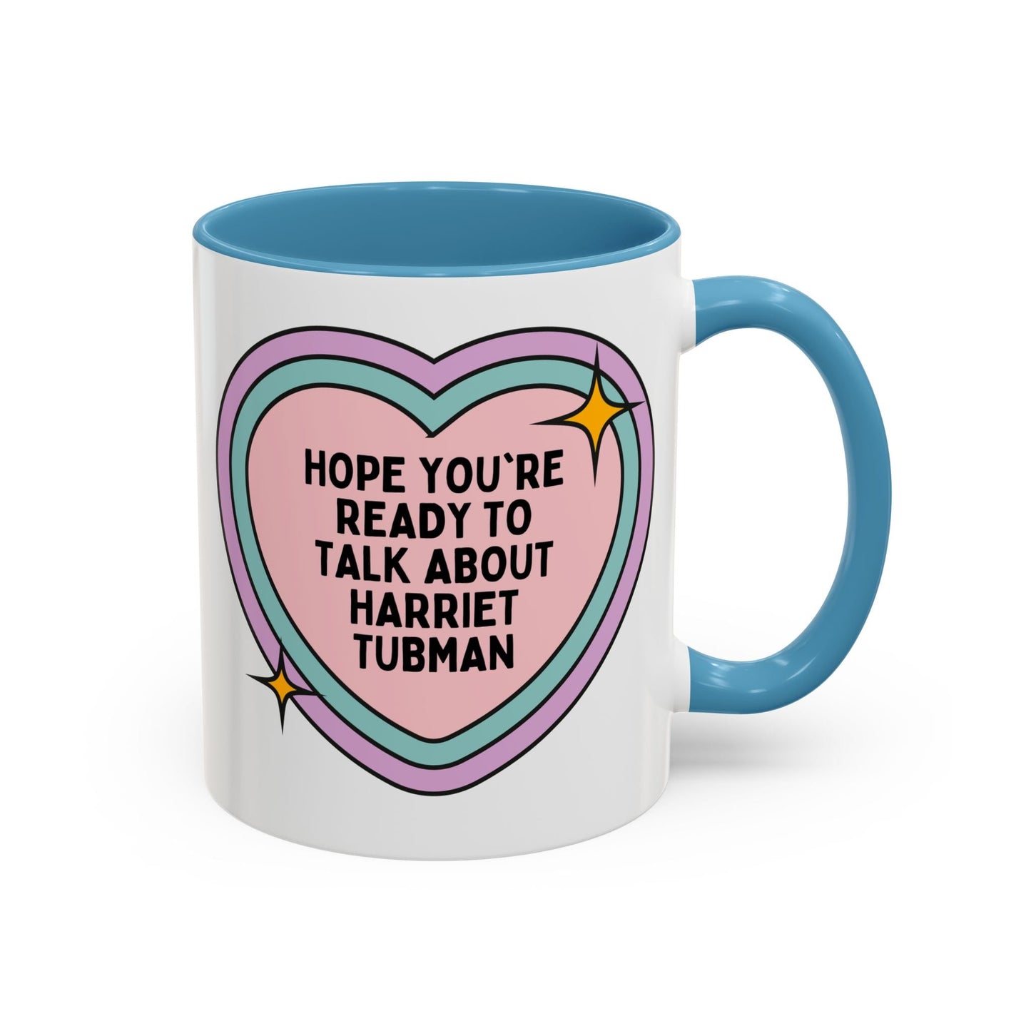 Hope You're Ready to Talk About Harriet Tubman Coffee Mug