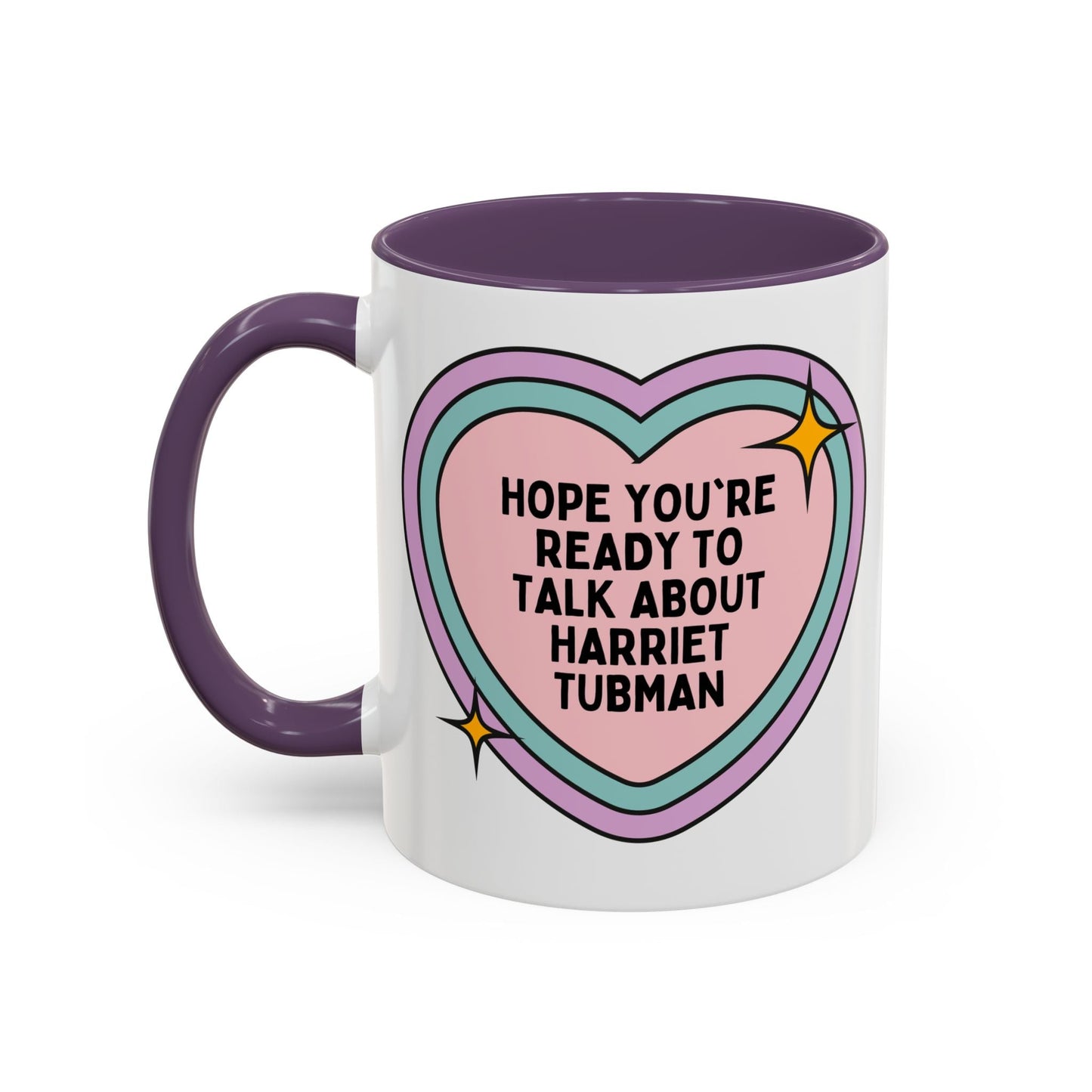 Hope You're Ready to Talk About Harriet Tubman Coffee Mug