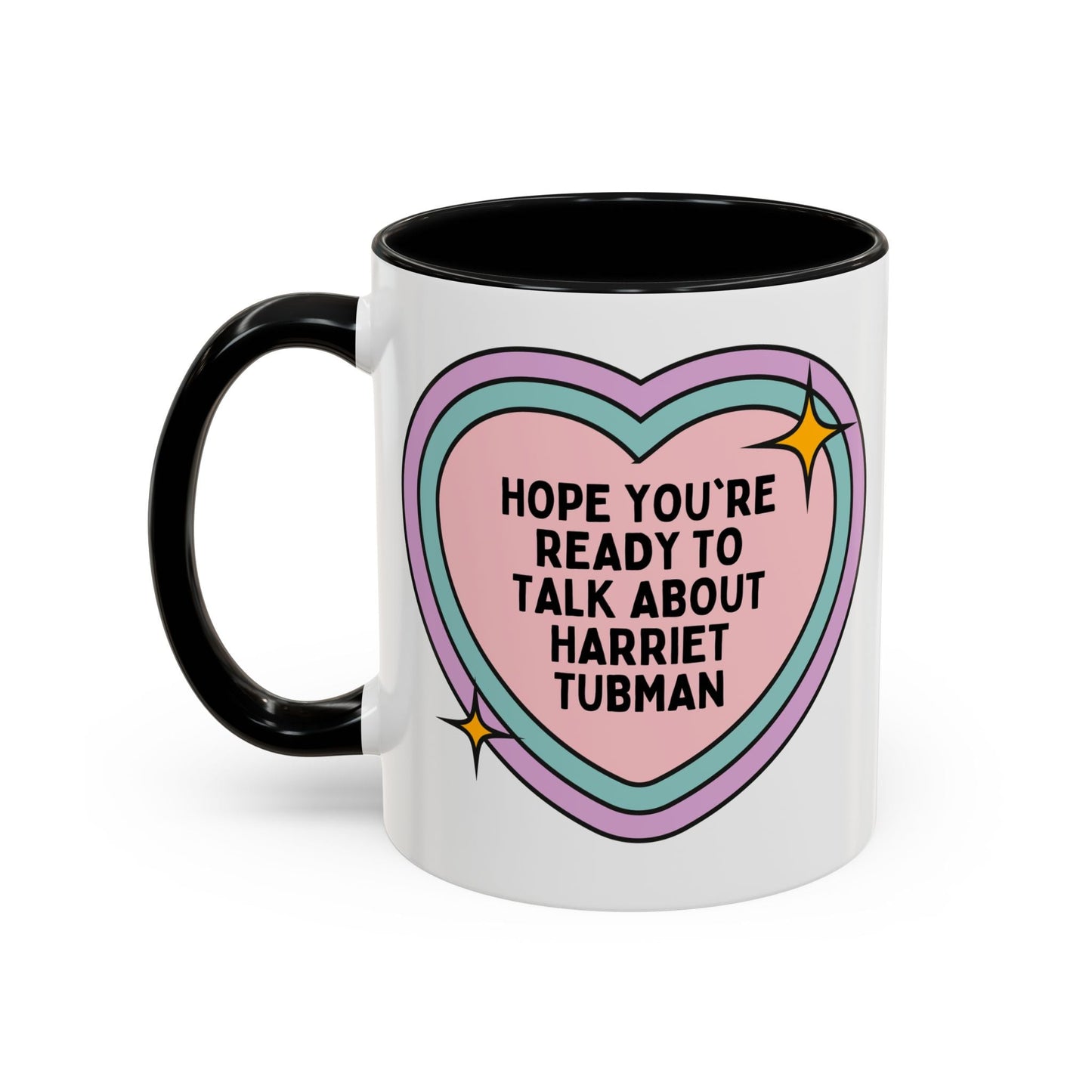 Hope You're Ready to Talk About Harriet Tubman Coffee Mug