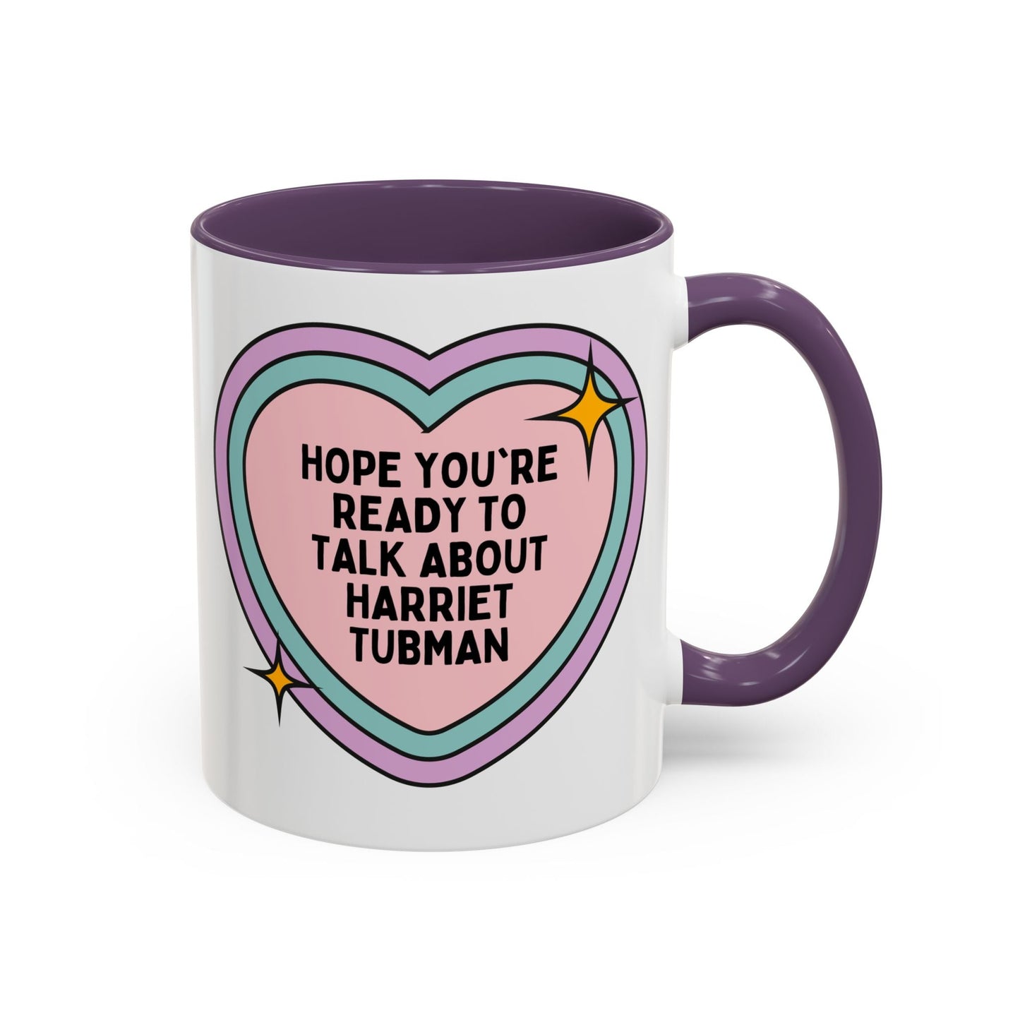 Hope You're Ready to Talk About Harriet Tubman Coffee Mug