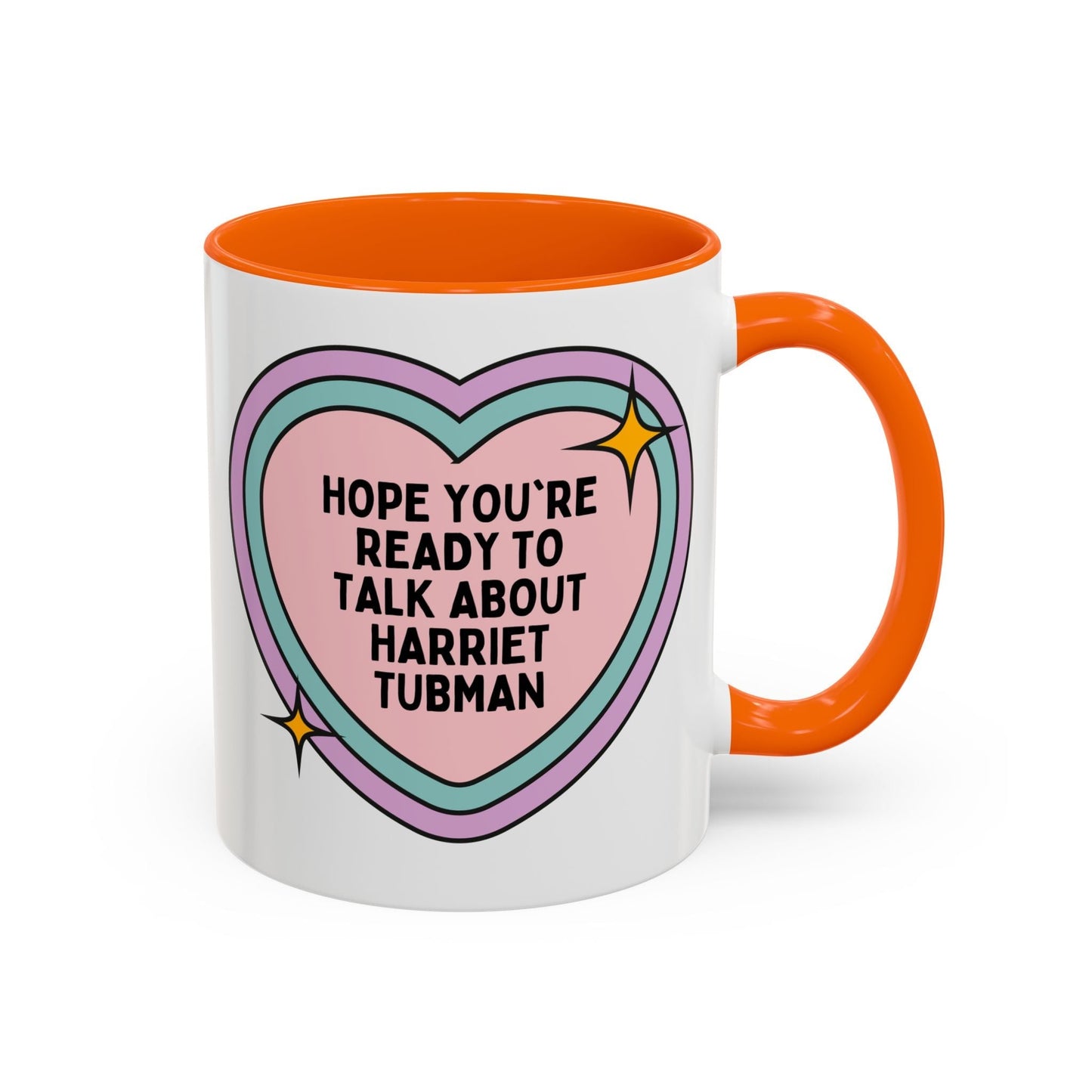 Hope You're Ready to Talk About Harriet Tubman Coffee Mug