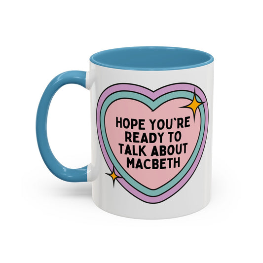 Hope You're Ready to Talk About Macbeth Coffee Mug