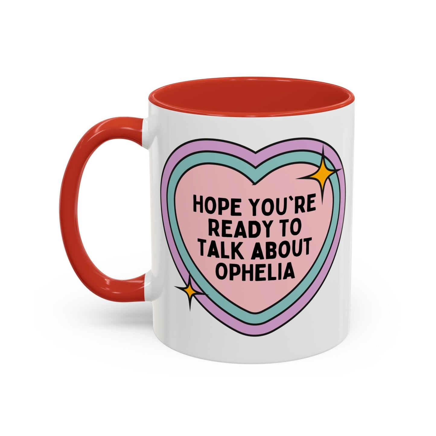 Hope You're Ready to Talk About Ophelia Coffee Mug