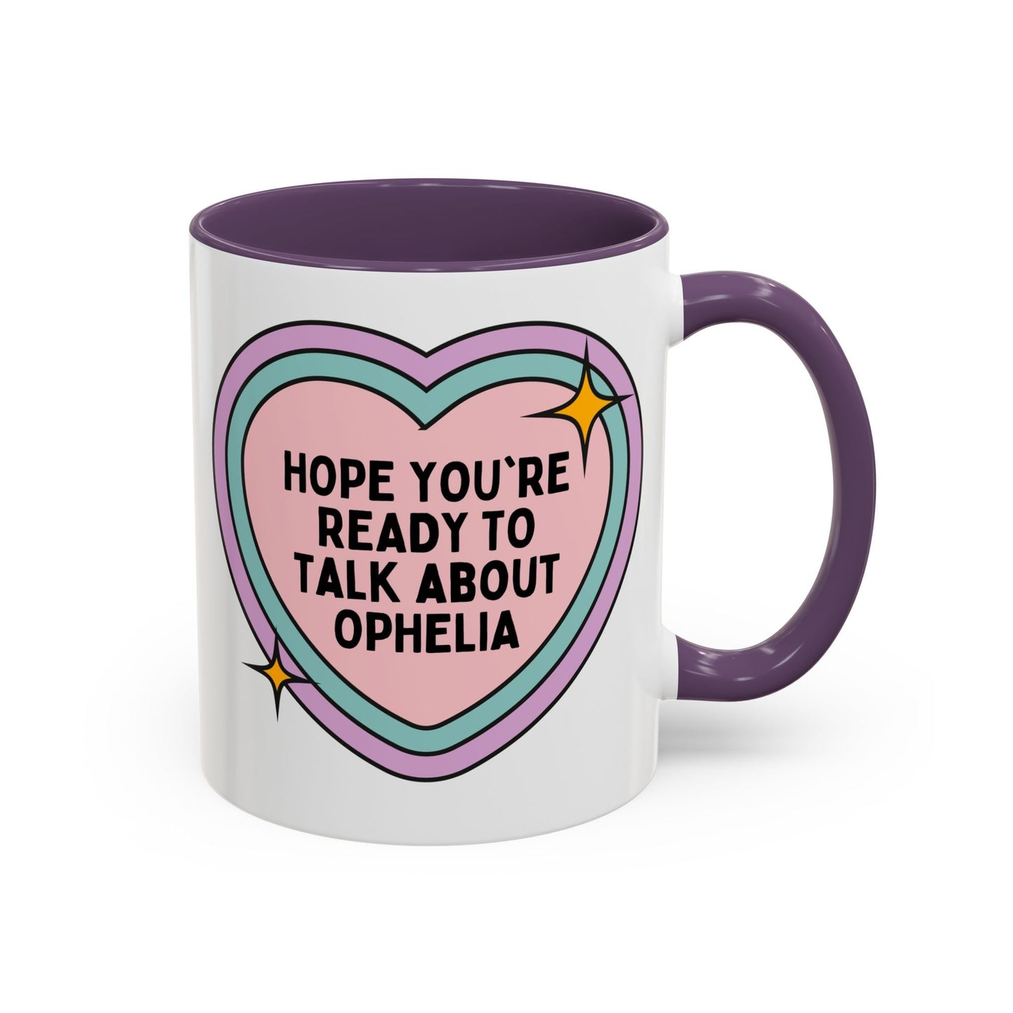 Hope You're Ready to Talk About Ophelia Coffee Mug