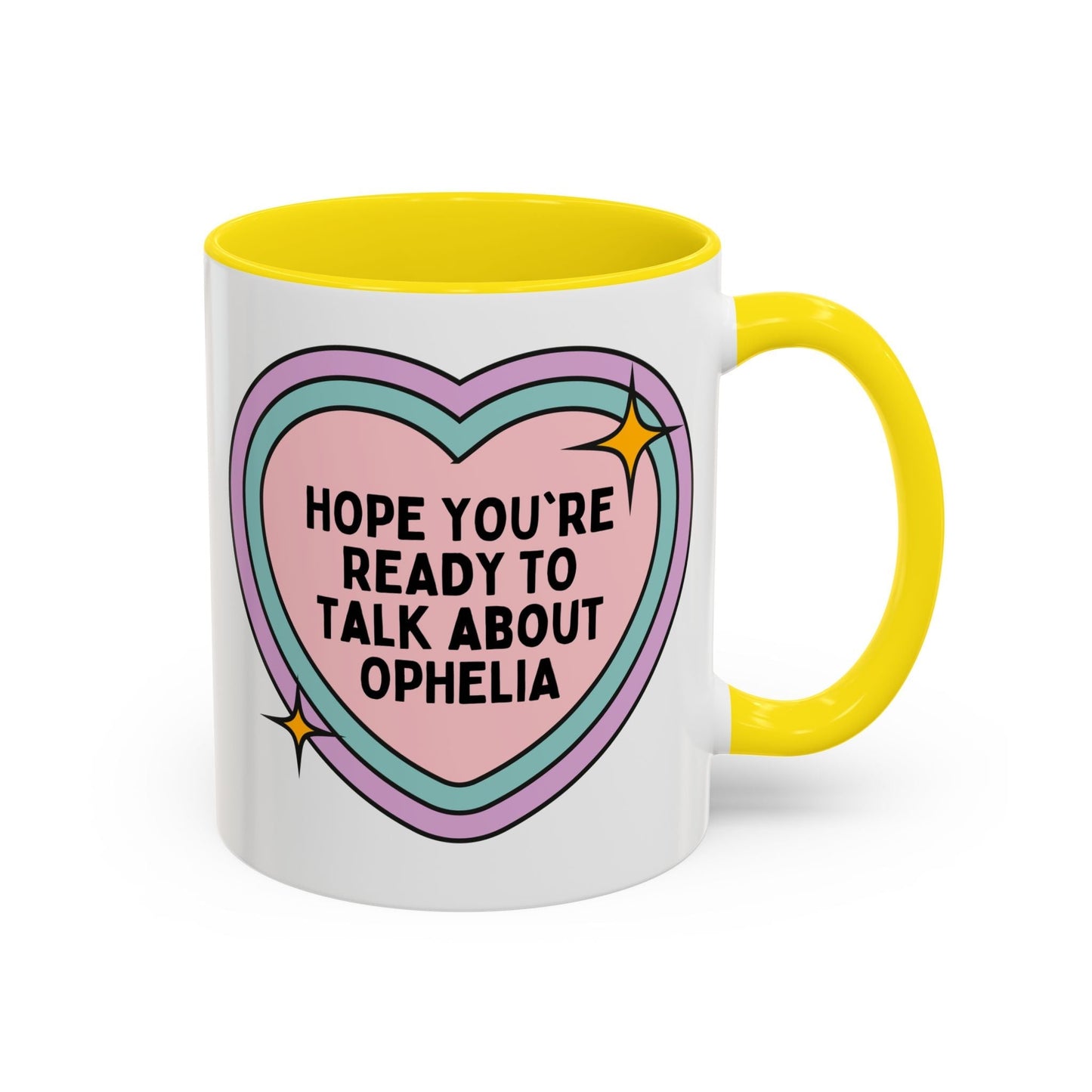 Hope You're Ready to Talk About Ophelia Coffee Mug