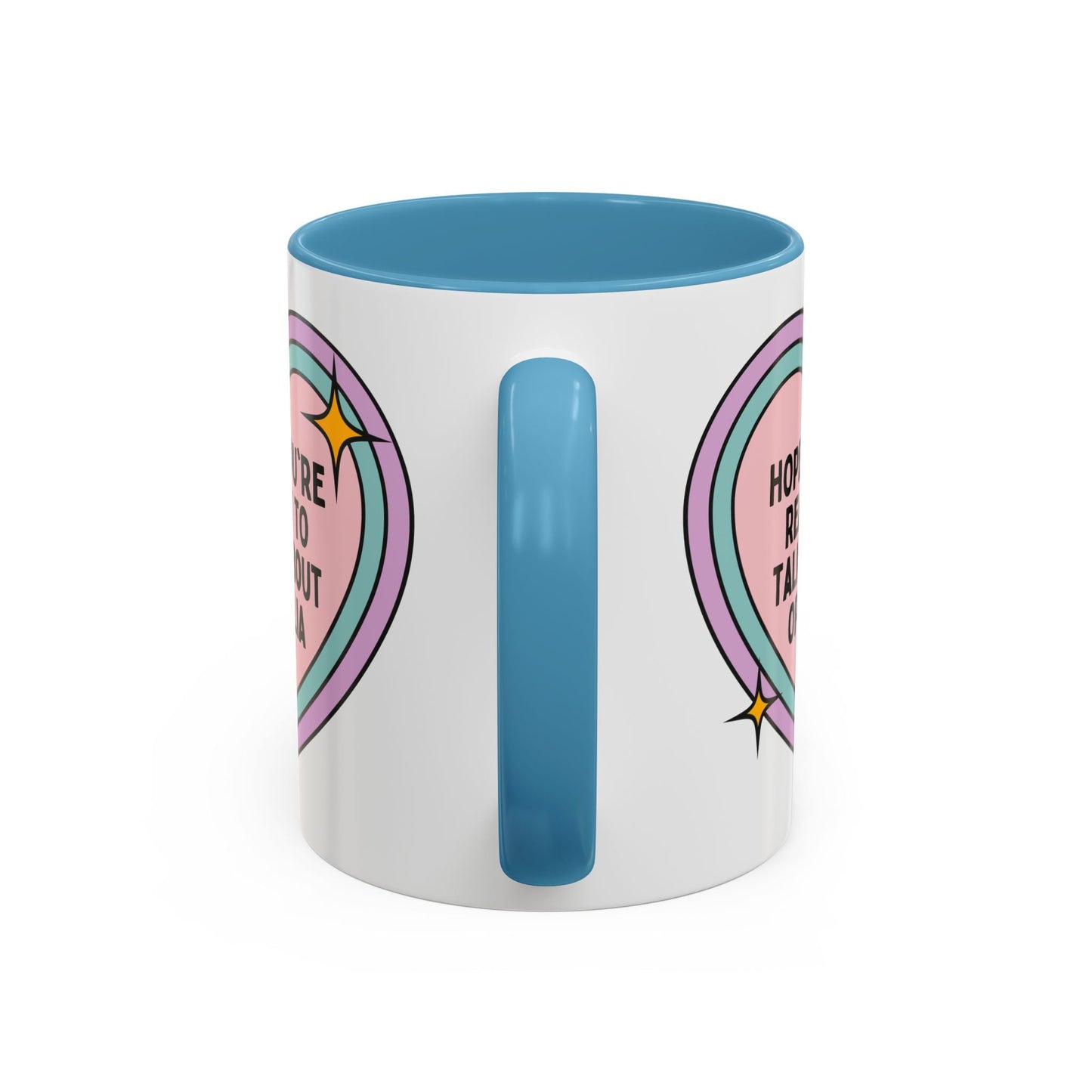 Hope You're Ready to Talk About Ophelia Coffee Mug
