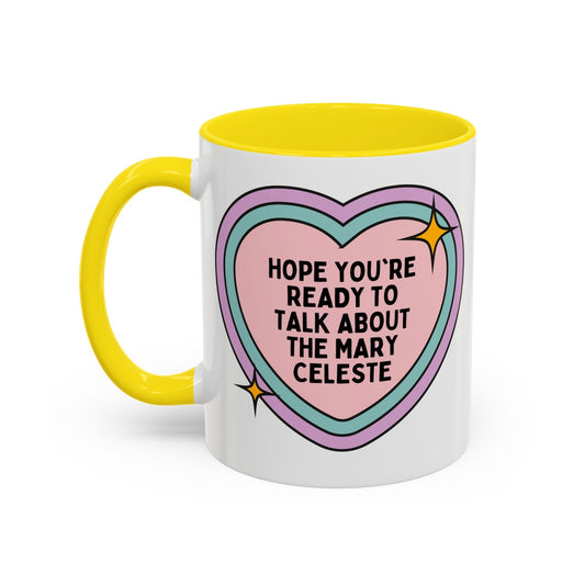Hope You're Ready to Talk About the Mary Celeste Coffee Mug