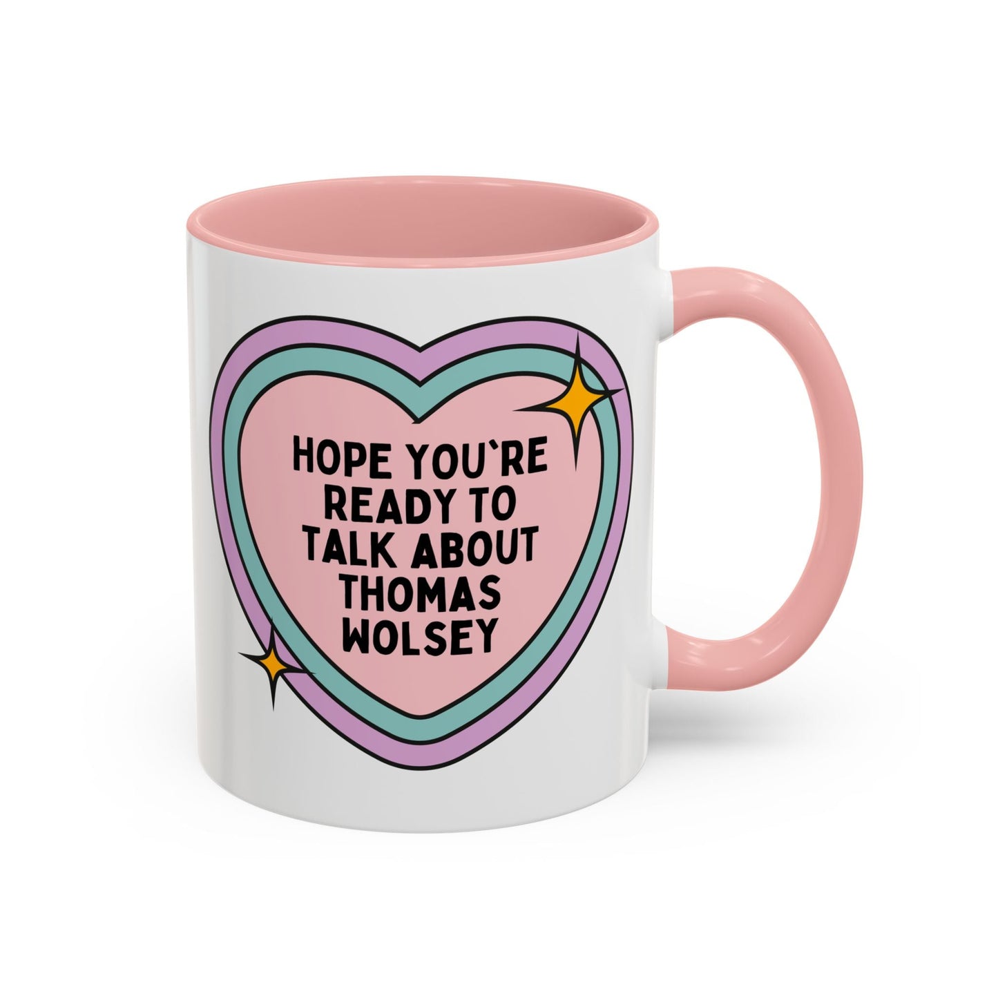 Hope You're Ready to Talk About Thomas Wolsey Coffee Mug
