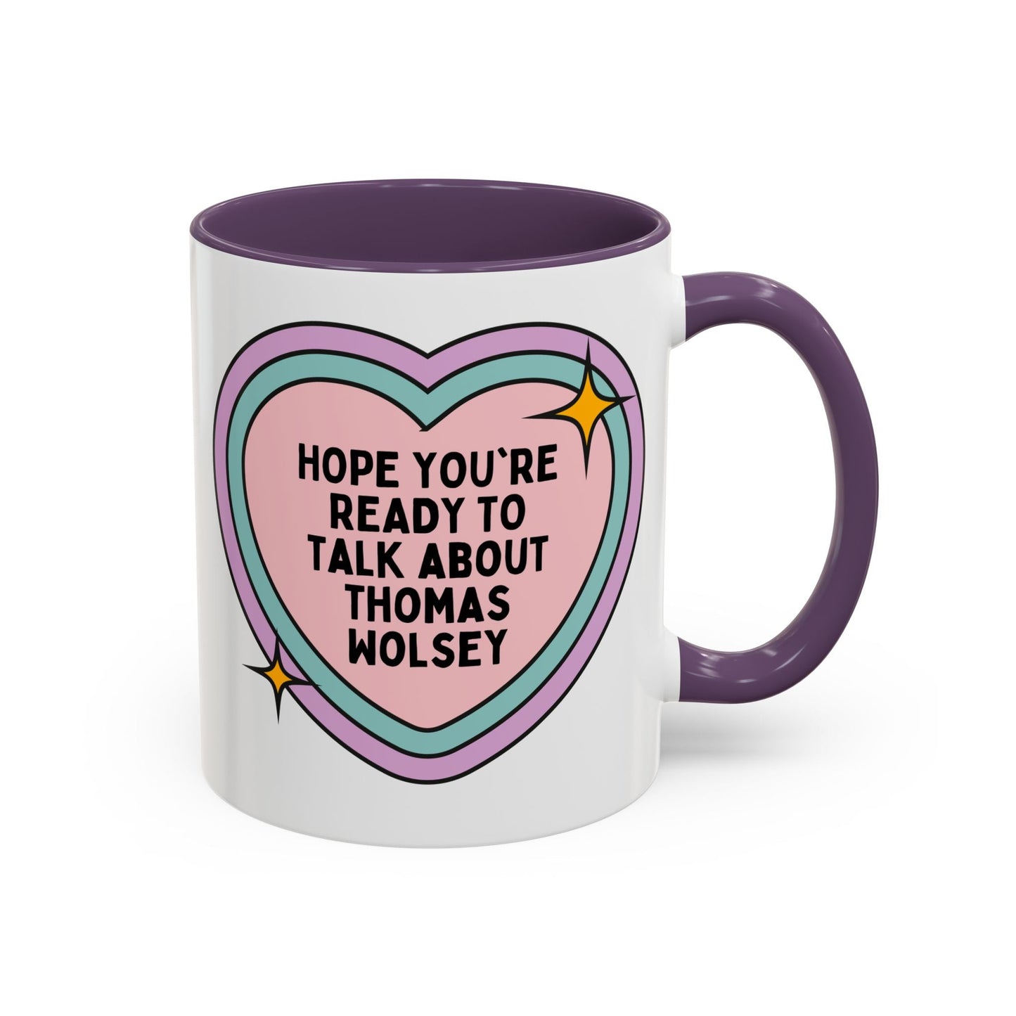 Hope You're Ready to Talk About Thomas Wolsey Coffee Mug