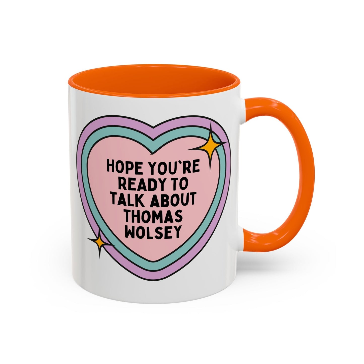 Hope You're Ready to Talk About Thomas Wolsey Coffee Mug