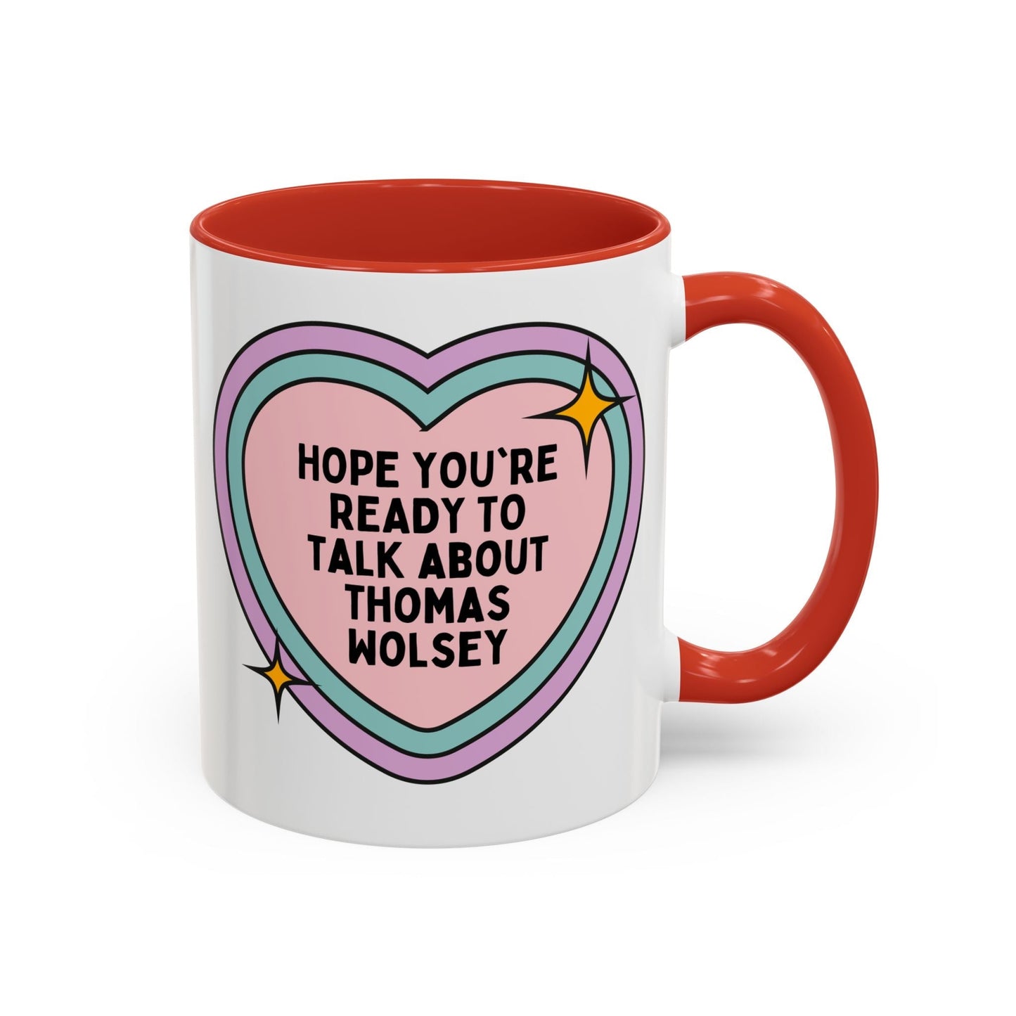 Hope You're Ready to Talk About Thomas Wolsey Coffee Mug