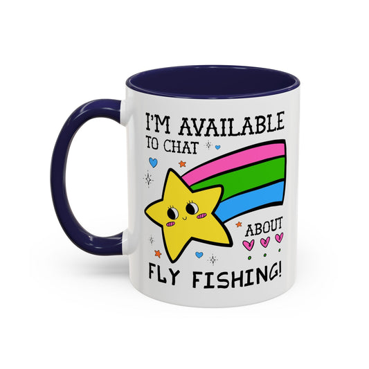 I'm Available to Chat About Fly Fishing Coffee Mug