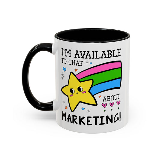 I'm Available to Chat About Marketing Coffee Mug