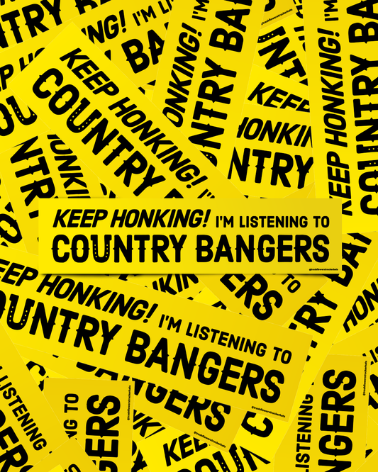 Keep Honking! I'm Listening to Country Bangers Sticker