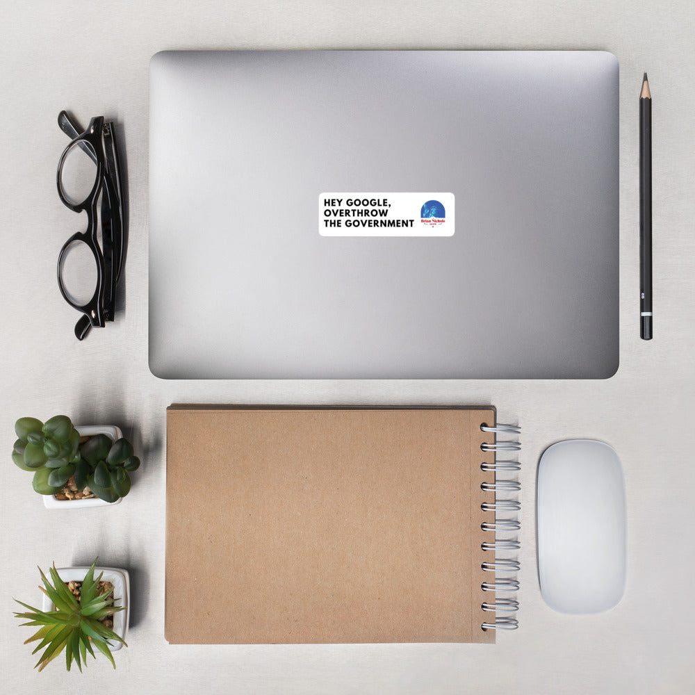 Hey Google, Overthrow the Government Bubble-free stickers