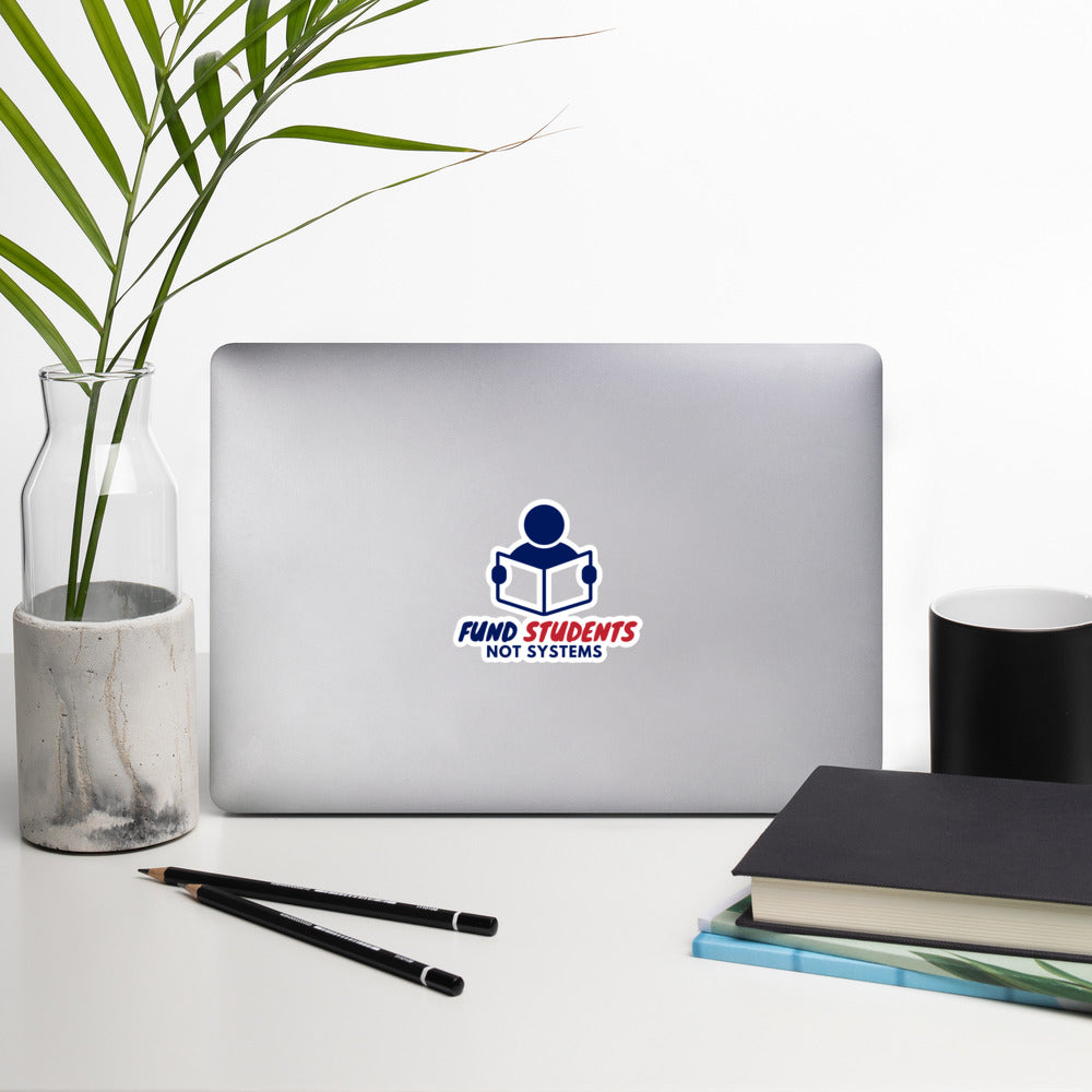 Fund Students, Not Systems Bubble-free stickers