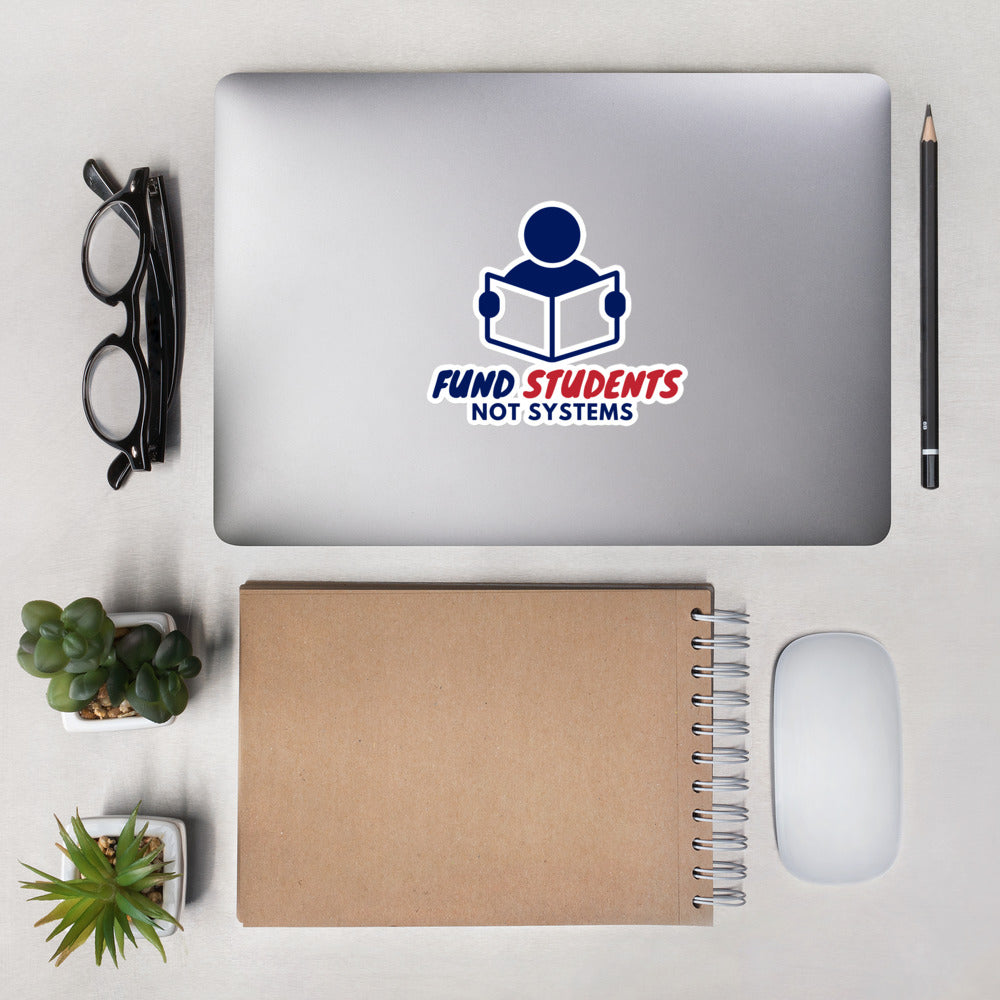 Fund Students, Not Systems Bubble-free stickers