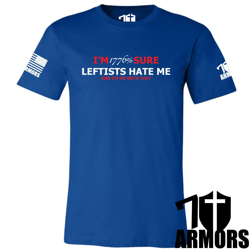 LEFTISTS HATE ME T-SHIRT