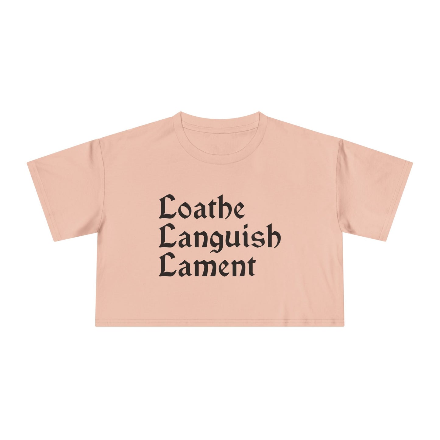 Loathe Languish Lament Cropped Tee