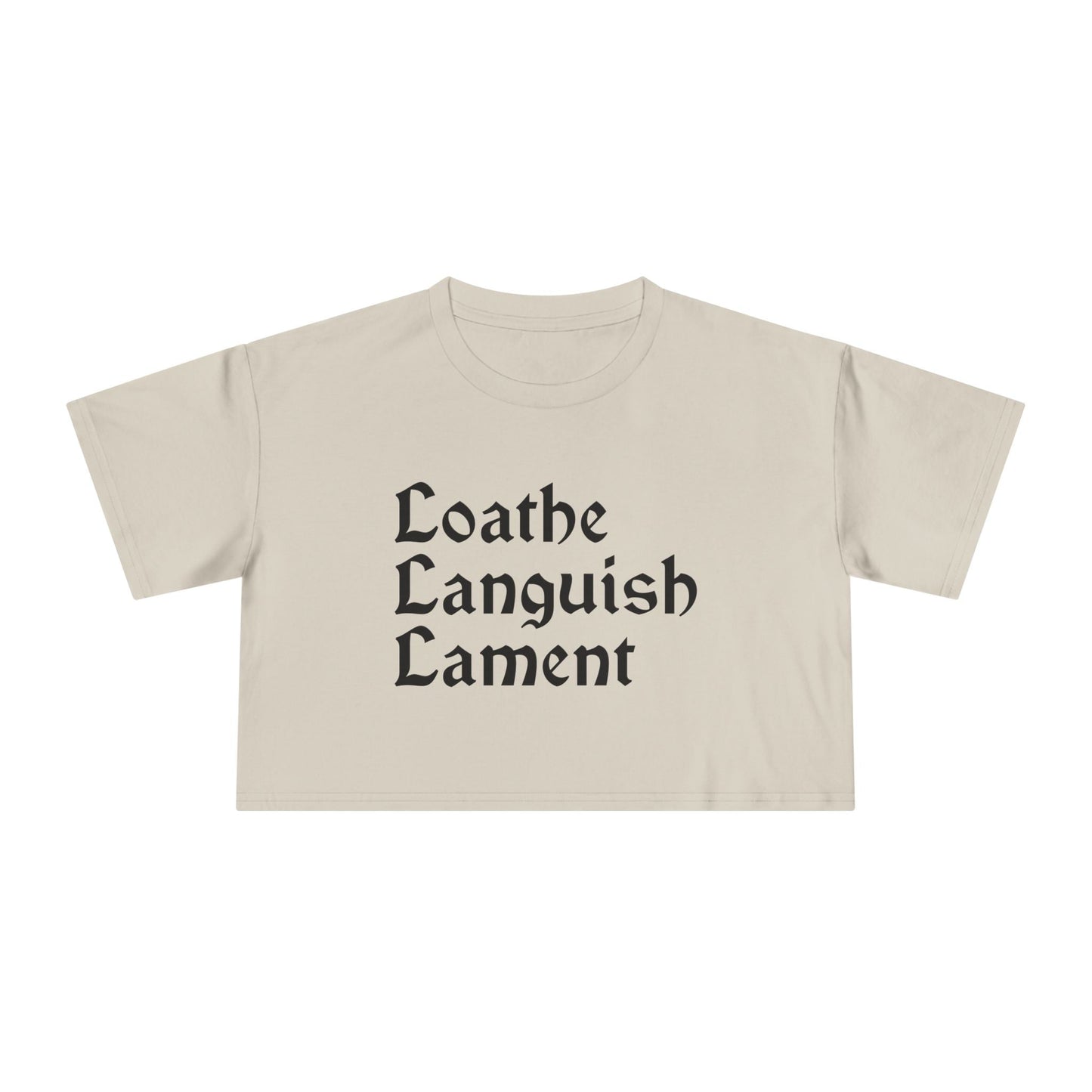 Loathe Languish Lament Cropped Tee