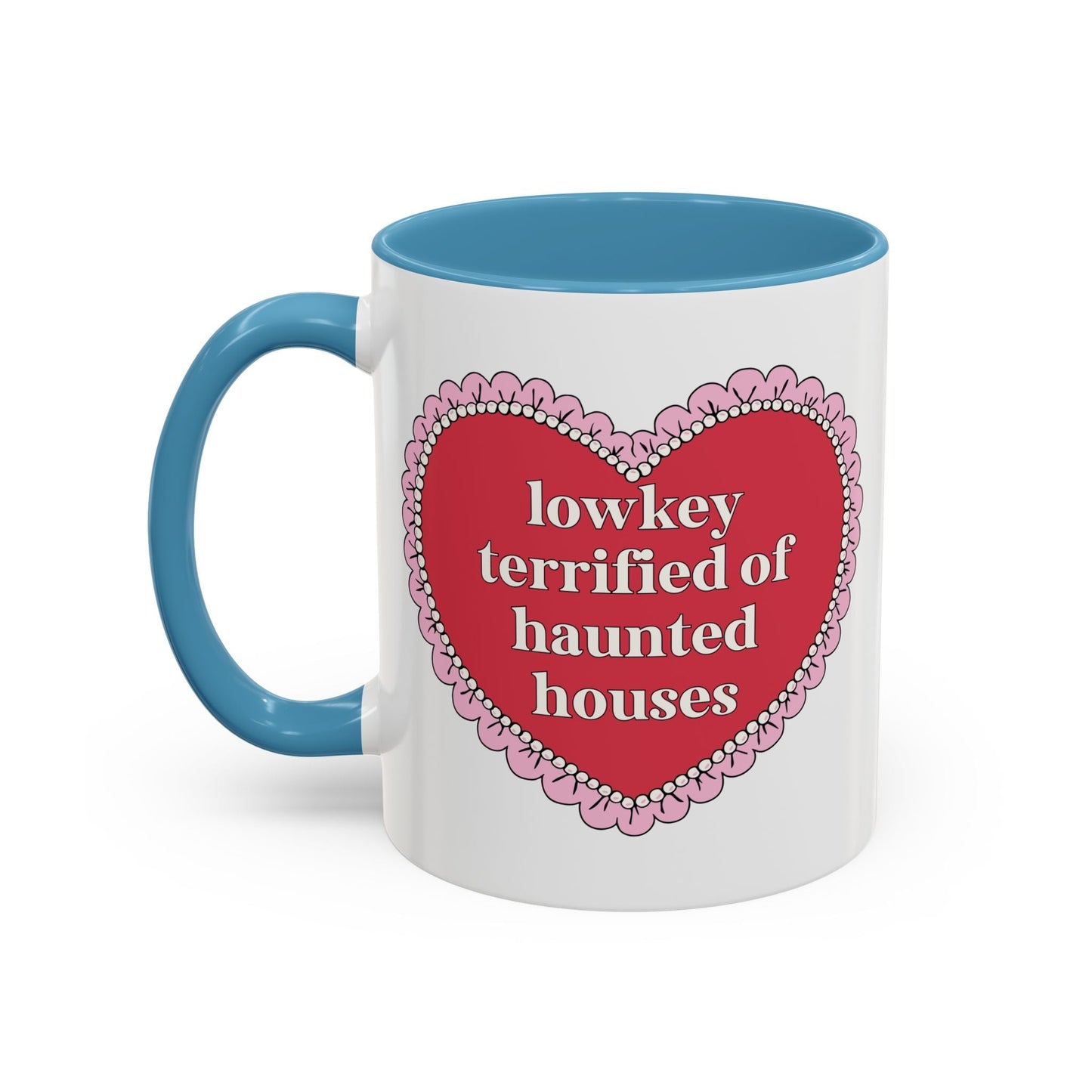Lowkey Terrified of Haunted Houses Coffee Mug