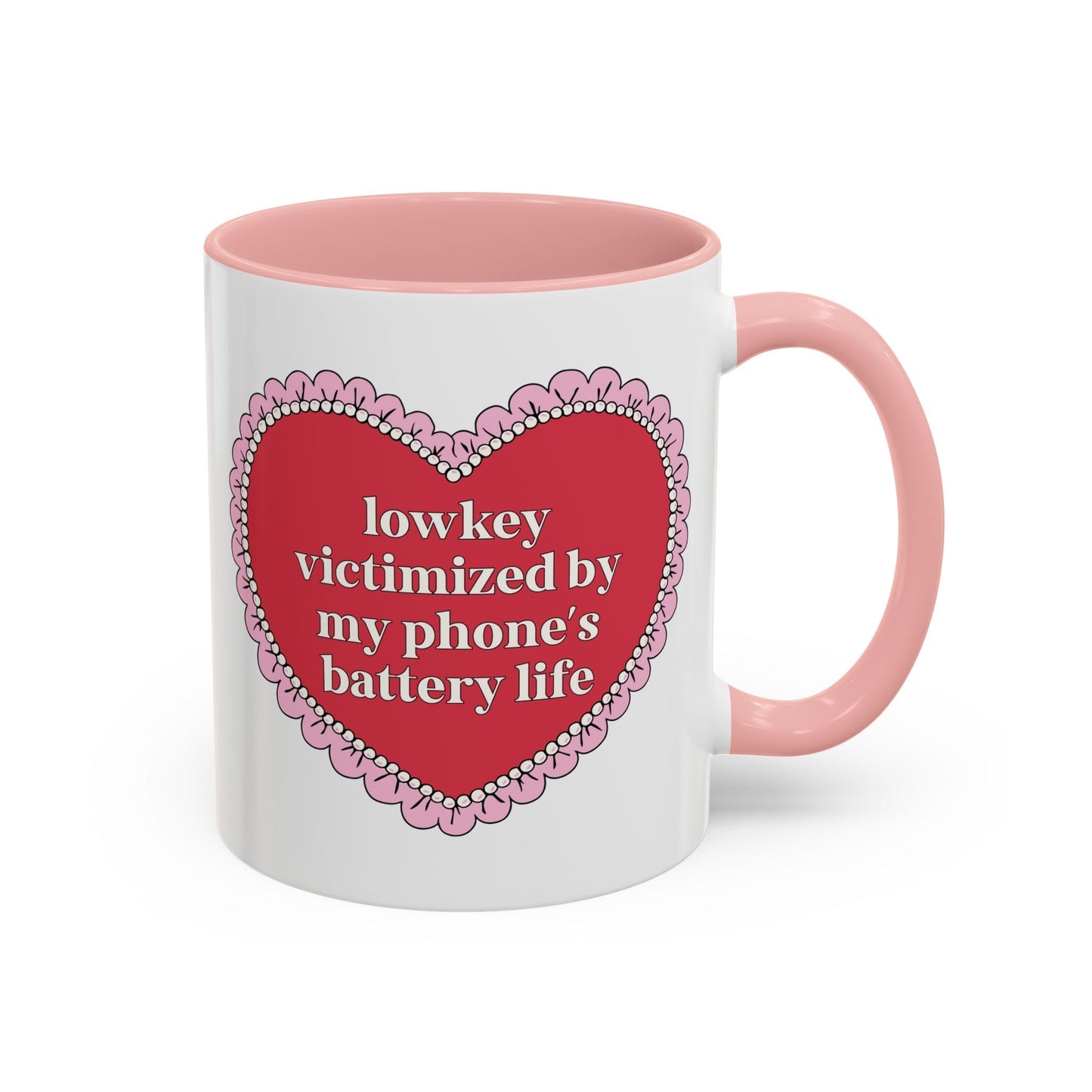 Lowkey Victimized By My Phone's Battery Life 11 Oz Coffee Mug