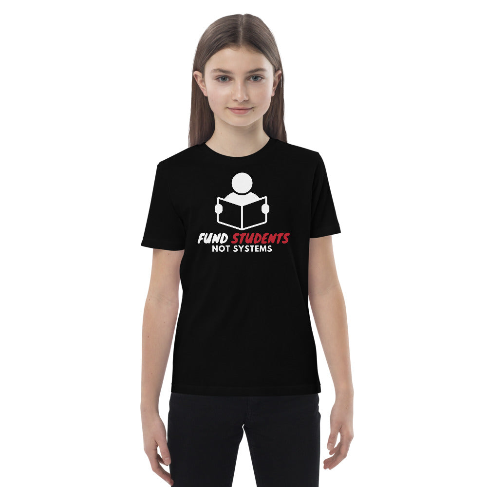 Fund Students, Not Systems Organic cotton kids t-shirt