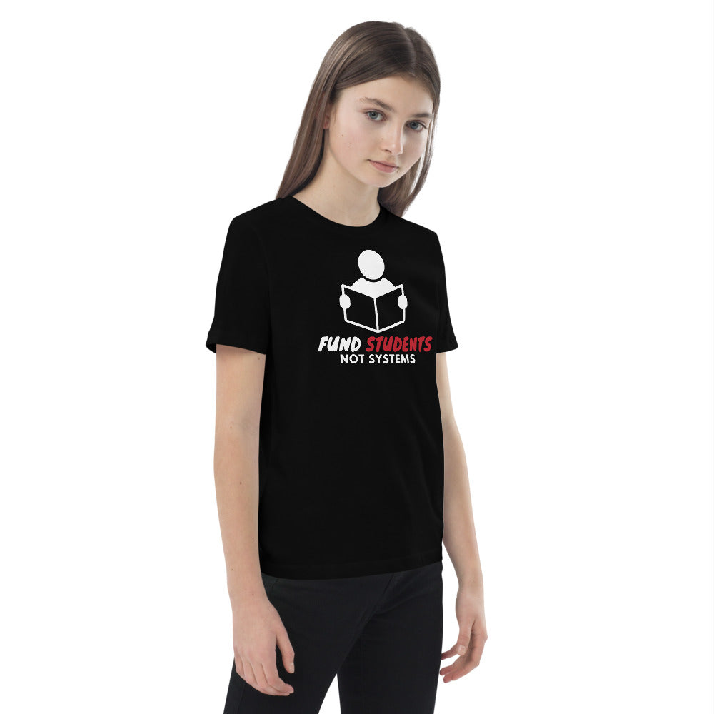 Fund Students, Not Systems Organic cotton kids t-shirt