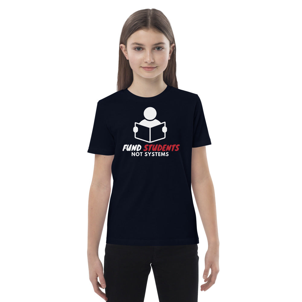 Fund Students, Not Systems Organic cotton kids t-shirt