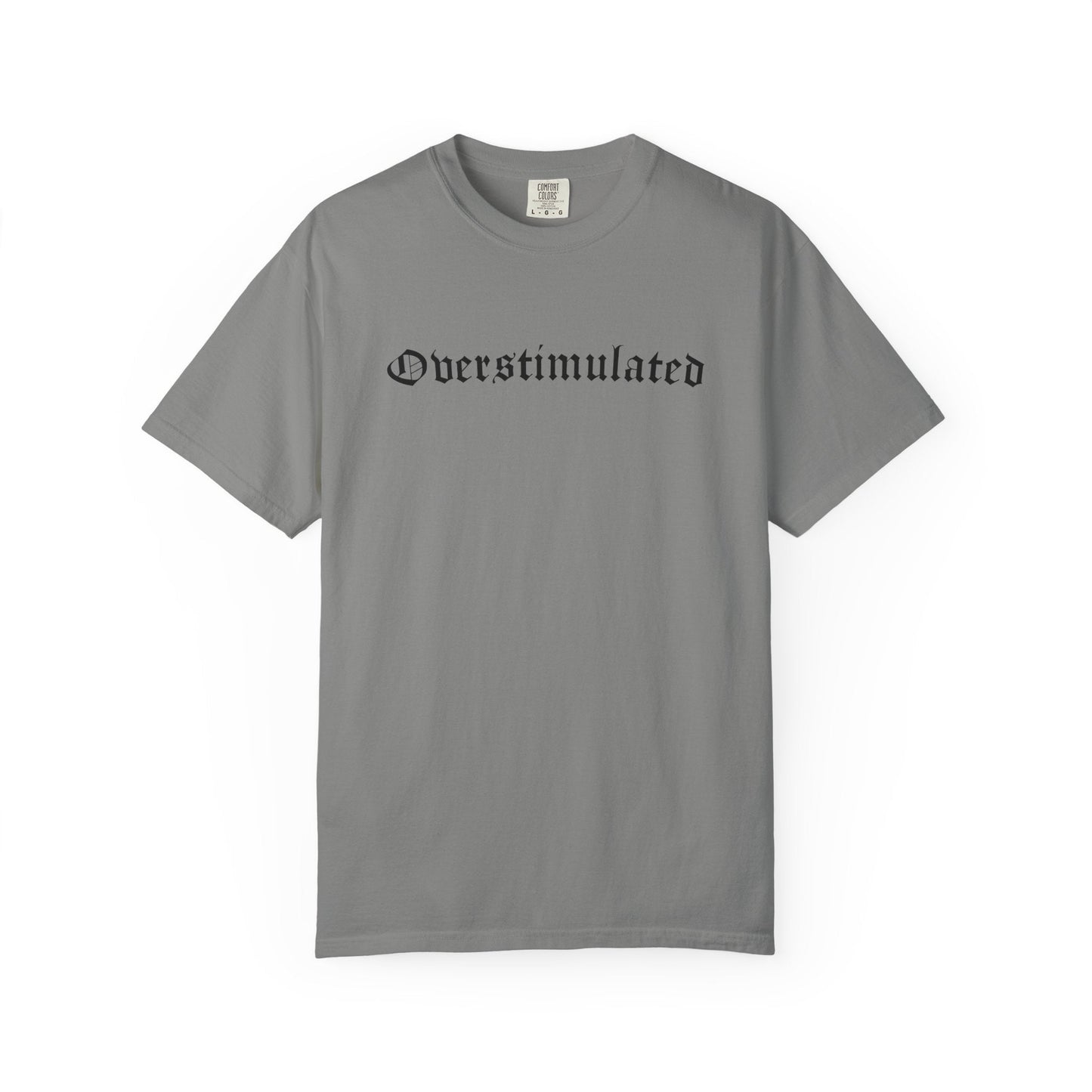 Overstimulated Comfy Tee