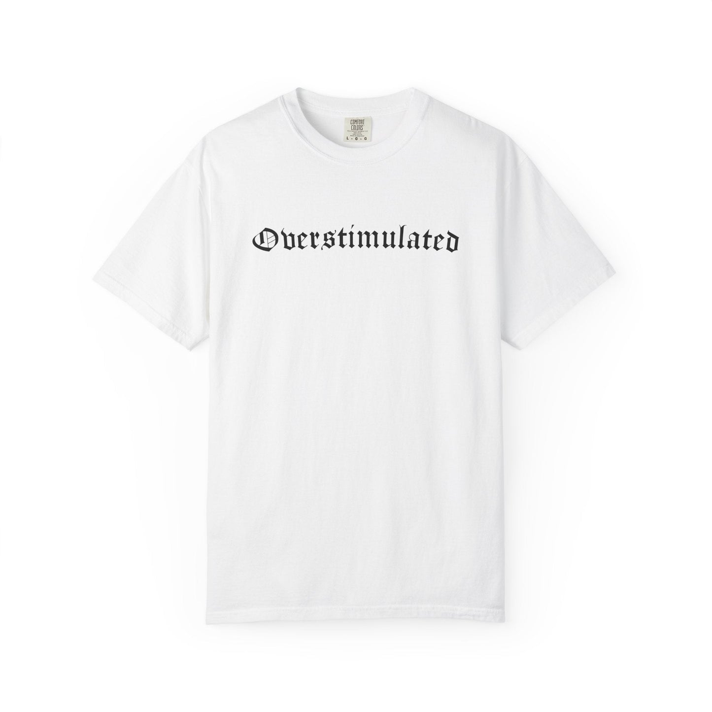 Overstimulated Comfy Tee