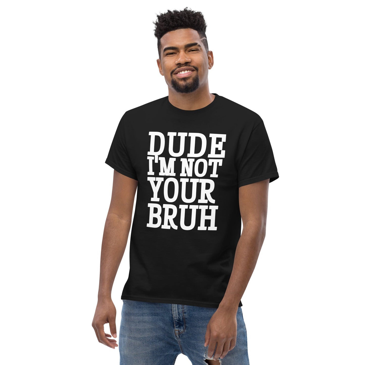 Dude Not Bruh Unisex classic tee