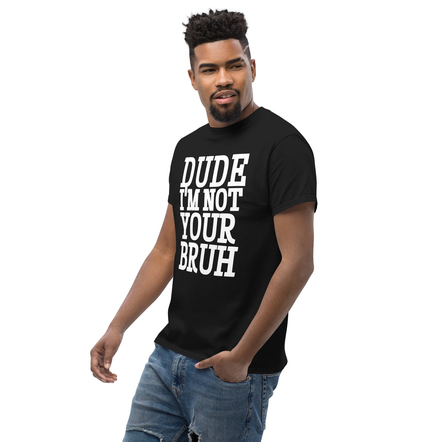 Dude Not Bruh Unisex classic tee