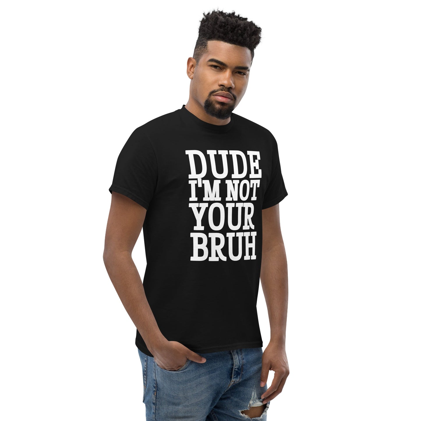 Dude Not Bruh Unisex classic tee